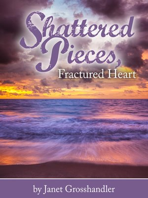 cover image of Shattered Pieces, Fractured Heart